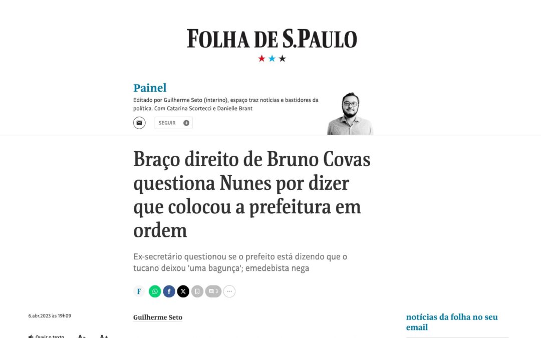 Braço direito de Bruno Covas questiona Nunes por dizer que colocou a prefeitura em ordem