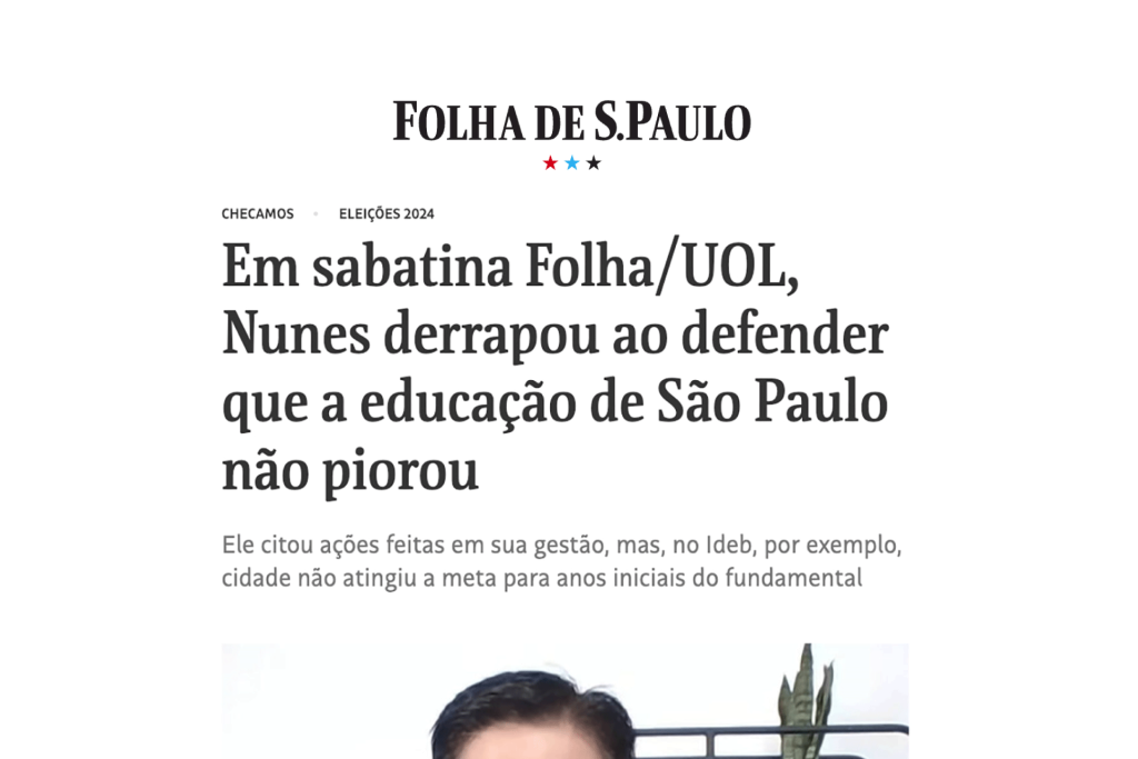 Em sabatina Folha/UOL, Nunes derrapou ao defender que a educação de São Paulo não piorou