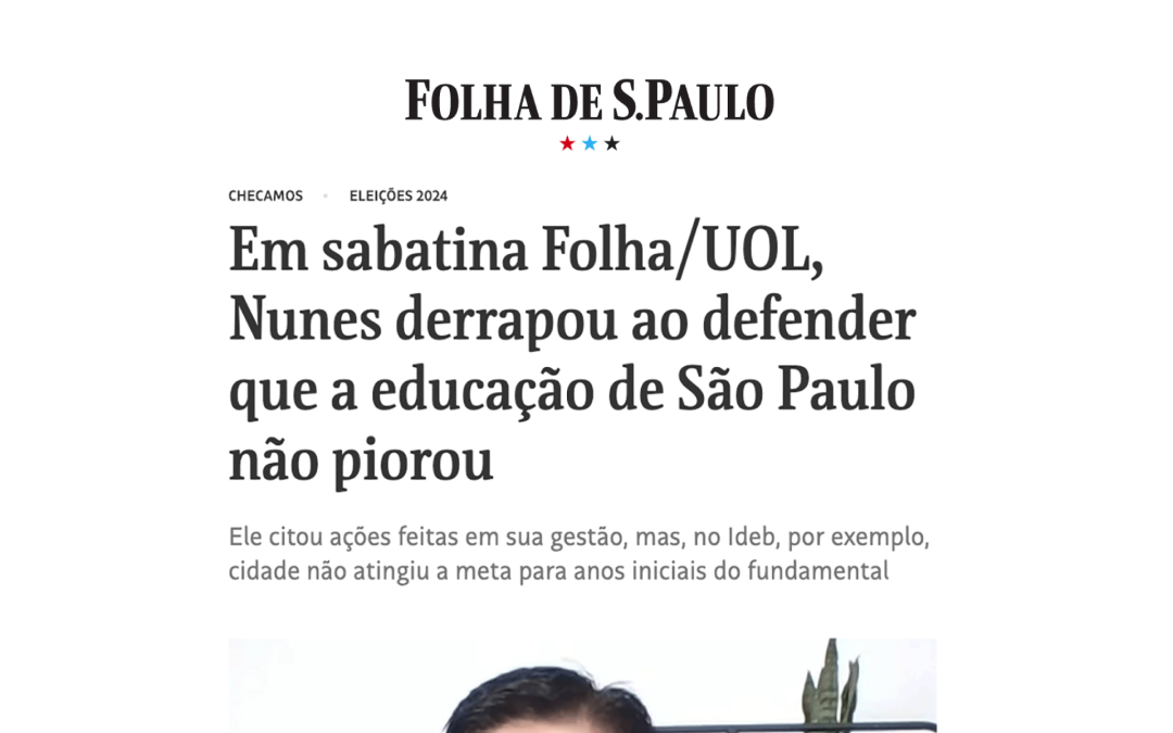 Em sabatina Folha/UOL, Nunes derrapou ao defender que a educação de São Paulo não piorou