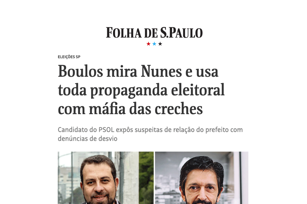 Boulos mira Nunes e usa toda propaganda eleitoral com máfia das creches