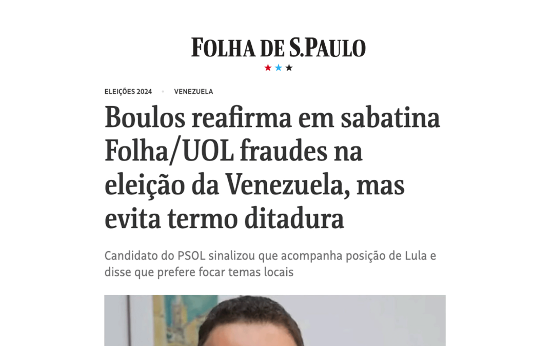 Boulos reafirma em sabatina Folha/UOL fraudes na eleição da Venezuela, mas evita termo ditadura