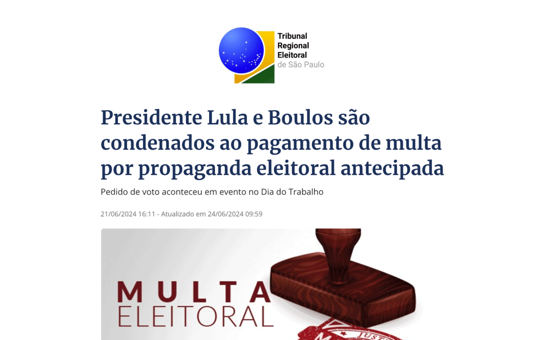 Presidente Lula e Boulos são condenados ao pagamento de multa por propaganda eleitoral antecipada